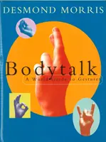 Le langage du corps - Un guide mondial des gestes - Bodytalk - A World Guide to Gestures