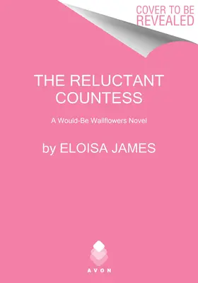 La comtesse réticente : Un roman de Wallflowers en herbe - The Reluctant Countess: A Would-Be Wallflowers Novel