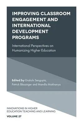 Améliorer l'engagement en classe et les programmes de développement international : Perspectives internationales sur l'humanisation de l'enseignement supérieur - Improving Classroom Engagement and International Development Programs: International Perspectives on Humanizing Higher Education