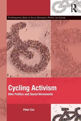 Activisme cycliste : Politique du vélo et mouvements sociaux - Cycling Activism: Bike Politics and Social Movements