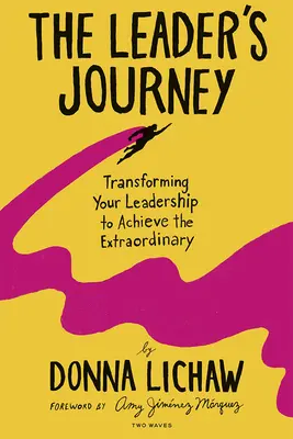 Le parcours du dirigeant : Transformer votre leadership pour atteindre l'extraordinaire - The Leader's Journey: Transforming Your Leadership to Achieve the Extraordinary