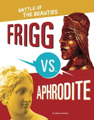 Frigg contre Aphrodite : Bataille des beautés - Frigg vs. Aphrodite: Battle of the Beauties