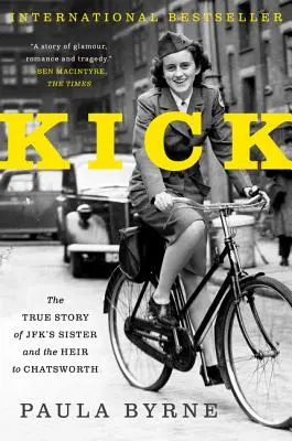 Kick : L'histoire vraie de la sœur de JFK et de l'héritier de Chatsworth - Kick: The True Story of Jfk's Sister and the Heir to Chatsworth