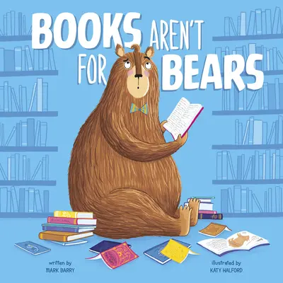 Les livres ne sont pas faits pour les ours - Books Aren't for Bears