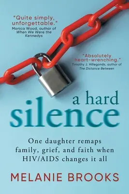 Un silence difficile : Une fille redéfinit la famille, le chagrin et la foi lorsque le VIH/SIDA change tout. - A Hard Silence: One daughter remaps family, grief, and faith when HIV/AIDS changes it all