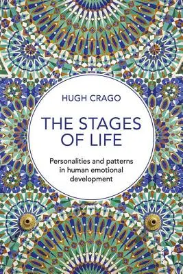 Les étapes de la vie : Personnalités et modèles de développement émotionnel humain - The Stages of Life: Personalities and Patterns in Human Emotional Development