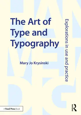 L'art du caractère et de la typographie : Explorations dans l'utilisation et la pratique - The Art of Type and Typography: Explorations in Use and Practice