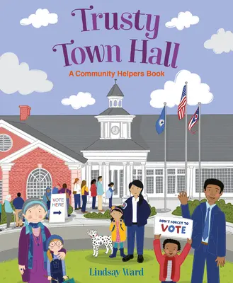 La mairie de confiance : Un livre d'aide à la communauté - Trusty Town Hall: A Community Helpers Book