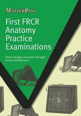 Premiers examens pratiques d'anatomie Frcr - First Frcr Anatomy Practice Examinations