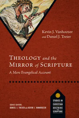 La théologie et le miroir de l'Écriture : Un simple récit évangélique - Theology and the Mirror of Scripture: A Mere Evangelical Account