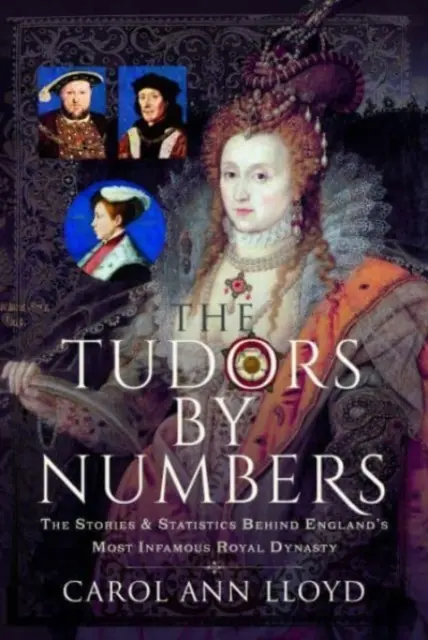 Les Tudors en chiffres : Les histoires et les statistiques de la plus célèbre dynastie royale d'Angleterre - The Tudors by Numbers: The Stories and Statistics Behind England's Most Infamous Royal Dynasty