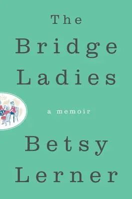 Les dames du pont : Un mémoire - The Bridge Ladies: A Memoir