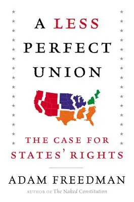 Une union moins parfaite : Le cas des droits des États - A Less Perfect Union: The Case for States' Rights