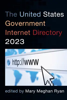 Annuaire Internet du gouvernement des États-Unis 2023 - The United States Government Internet Directory 2023