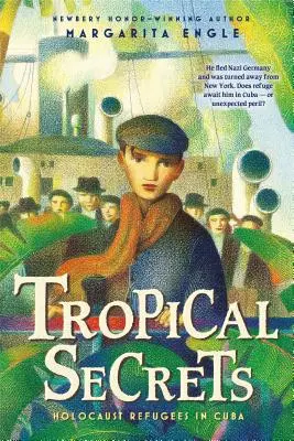 Secrets tropicaux : les réfugiés de l'Holocauste à Cuba - Tropical Secrets: Holocaust Refugees in Cuba