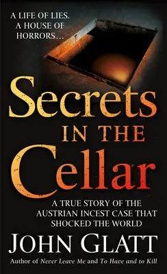 Secrets dans la cave : L'histoire vraie de l'inceste autrichien qui a choqué le monde entier - Secrets in the Cellar: A True Story of the Austrian Incest Case That Shocked the World
