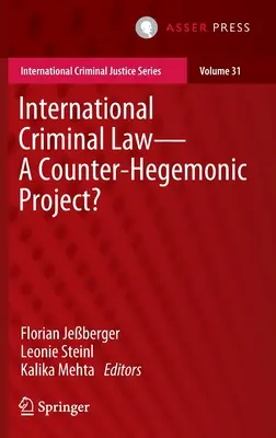 Le droit pénal international : un projet contre-hégémonique ? - International Criminal Law--A Counter-Hegemonic Project?