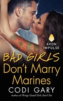 Les mauvaises filles n'épousent pas les marines - Bad Girls Don't Marry Marines