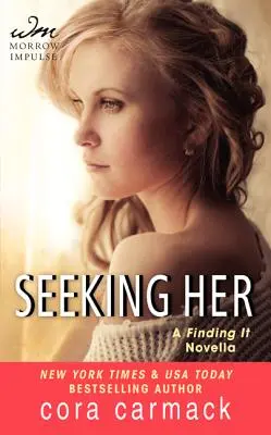 Seeking Her - Une novella de FINDING IT - Seeking Her - A FINDING IT Novella