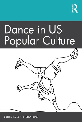 La danse dans la culture populaire américaine - Dance in US Popular Culture