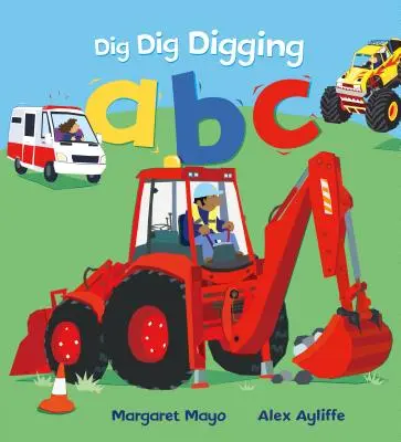 L'ABC de l'art de creuser - Dig Dig Digging ABC
