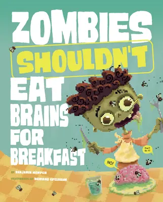 Les zombies ne devraient pas manger de cerveaux au petit-déjeuner - Zombies Shouldn't Eat Brains for Breakfast