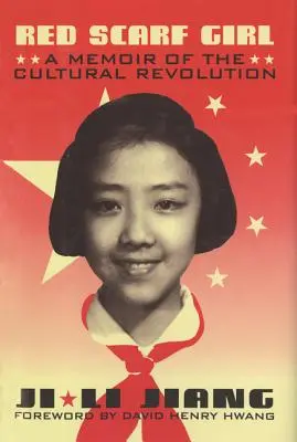 La fille au foulard rouge : Les mémoires de la révolution culturelle - Red Scarf Girl: A Memoir of the Cultural Revolution