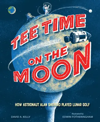 Tee Time on the Moon : Comment l'astronaute Alan Shepard a joué au golf sur la Lune - Tee Time on the Moon: How Astronaut Alan Shepard Played Lunar Golf