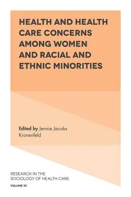 Préoccupations des femmes et des minorités raciales et ethniques en matière de santé et de soins de santé - Health and Health Care Concerns Among Women and Racial and Ethnic Minorities
