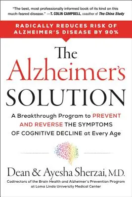 La solution Alzheimer : Un programme révolutionnaire pour prévenir et inverser les symptômes du déclin cognitif à tout âge - The Alzheimer's Solution: A Breakthrough Program to Prevent and Reverse the Symptoms of Cognitive Decline at Every Age