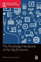 The Routledge Handbook of the Gig Economy (en anglais) - The Routledge Handbook of the Gig Economy