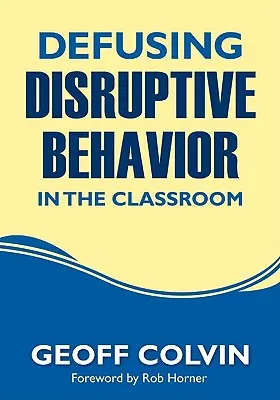 Désamorcer les comportements perturbateurs en classe - Defusing Disruptive Behavior in the Classroom