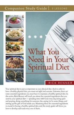 Ce dont vous avez besoin dans votre régime spirituel Guide d'étude - What You Need in Your Spiritual Diet Study Guide