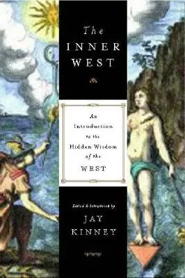 L'Ouest intérieur : Une introduction à la sagesse cachée de l'Ouest - The Inner West: An Introduction to the Hidden Wisdom of the West