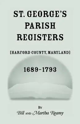 George's Parish Register [Harford County, Maryland], 1689-1793 - St. George's Parish Register [Harford County, Maryland], 1689-1793