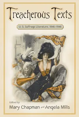 Treacherous Texts : Une anthologie de la littérature du suffrage aux États-Unis, 1846-1946 - Treacherous Texts: An Anthology of U.S. Suffrage Literature, 1846-1946