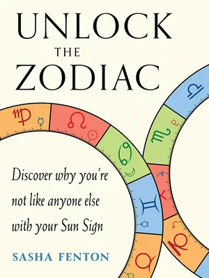 Débloquer le Zodiaque : Découvrez pourquoi vous n'êtes pas comme tout le monde avec votre signe solaire - Unlock the Zodiac: Discover Why You're Not Like Anyone Else with Your Sun Sign