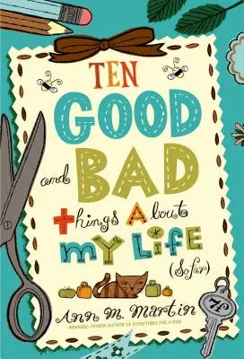 Dix bonnes et mauvaises choses de ma vie (jusqu'à présent) - Ten Good and Bad Things about My Life (So Far)