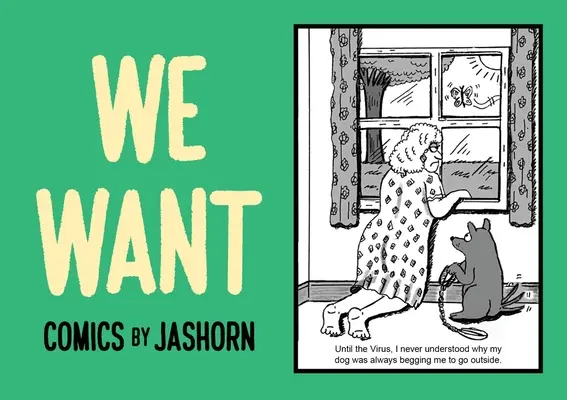 Nous voulons : Les bandes dessinées de Jashorn - We Want: Comics by Jashorn