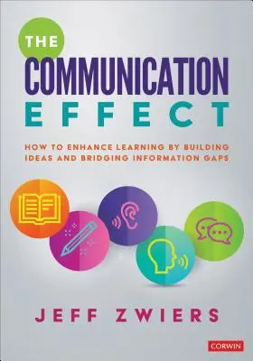 The Communication Effect : How to Enhance Learning by Building Ideas and Bridging Information Gaps (L'effet de la communication : comment améliorer l'apprentissage en construisant des idées et en comblant les lacunes en matière d'information) - The Communication Effect: How to Enhance Learning by Building Ideas and Bridging Information Gaps