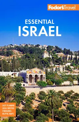 Fodor's Essential Israel : Avec la Cisjordanie et Petra - Fodor's Essential Israel: With the West Bank and Petra