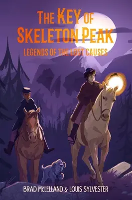 La clé de Skeleton Peak : Légendes des causes perdues - The Key of Skeleton Peak: Legends of the Lost Causes