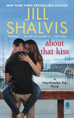 A propos de ce baiser : un roman de Heartbreaker Bay - About That Kiss: A Heartbreaker Bay Novel