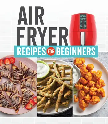 Recettes de friture à l'air libre pour les débutants - Air Fryer Recipes for Beginners