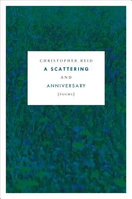 Une dispersion et un anniversaire : Poèmes - A Scattering and Anniversary: Poems