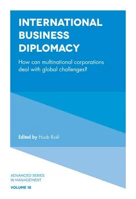 La diplomatie internationale des affaires : Comment les entreprises multinationales peuvent-elles relever les défis mondiaux ? - International Business Diplomacy: How Can Multinational Corporations Deal with Global Challenges?