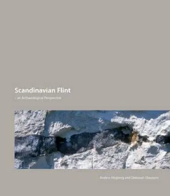 Le silex scandinave : Une perspective archéologique - Scandinavian Flint: An Archaeological Perspective