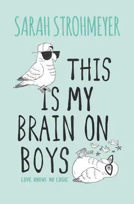 Voici mon cerveau sur les garçons - This Is My Brain on Boys
