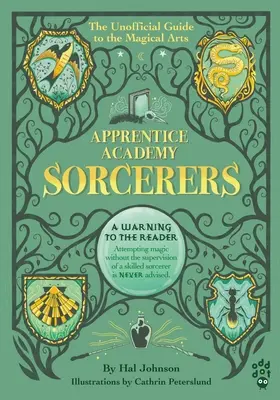 Académie des apprentis : Sorciers : Le guide officieux des arts magiques - Apprentice Academy: Sorcerers: The Unofficial Guide to the Magical Arts