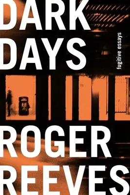 Jours sombres : Essais fugitifs - Dark Days: Fugitive Essays